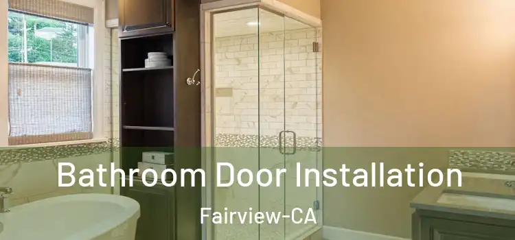  Bathroom Door Installation Fairview-CA