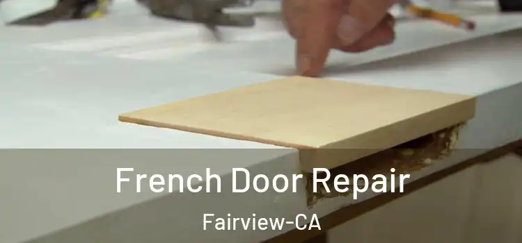French Door Repair Fairview-CA