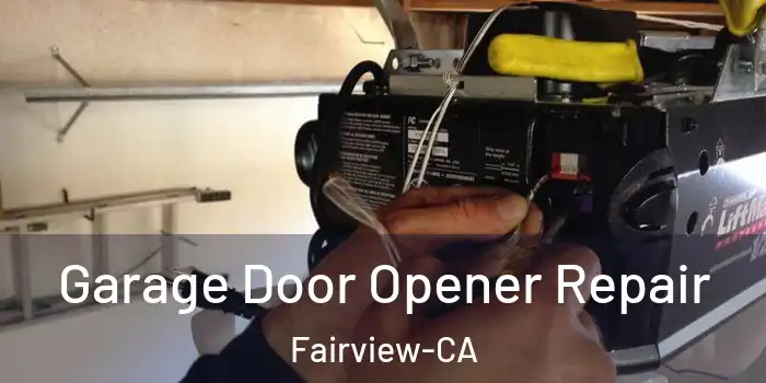  Garage Door Opener Repair Fairview-CA