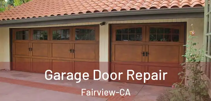 Garage Door Repair Fairview-CA