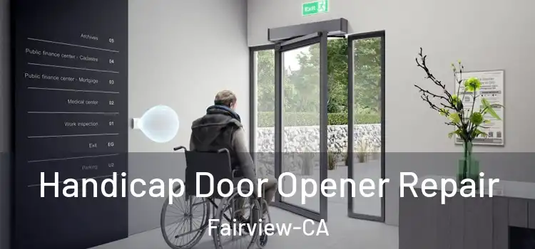  Handicap Door Opener Repair Fairview-CA