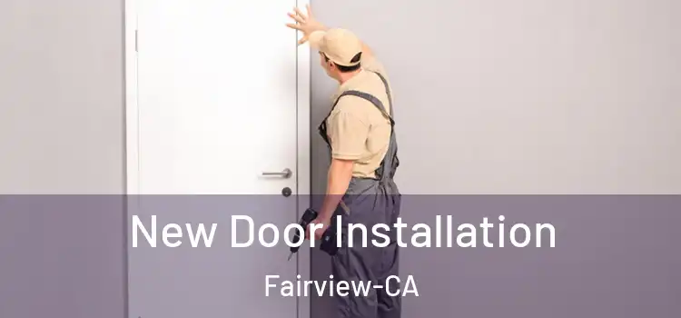  New Door Installation Fairview-CA