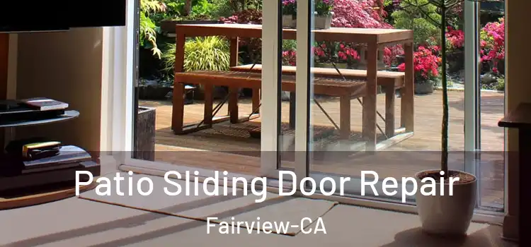  Patio Sliding Door Repair Fairview-CA