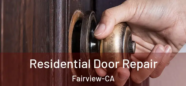 Residential Door Repair Fairview-CA